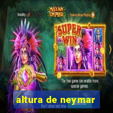 altura de neymar